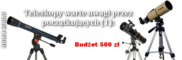 Zdjęcie Jaki kupić teleskop dla początkującego, aby uniknąć rozczarowania?