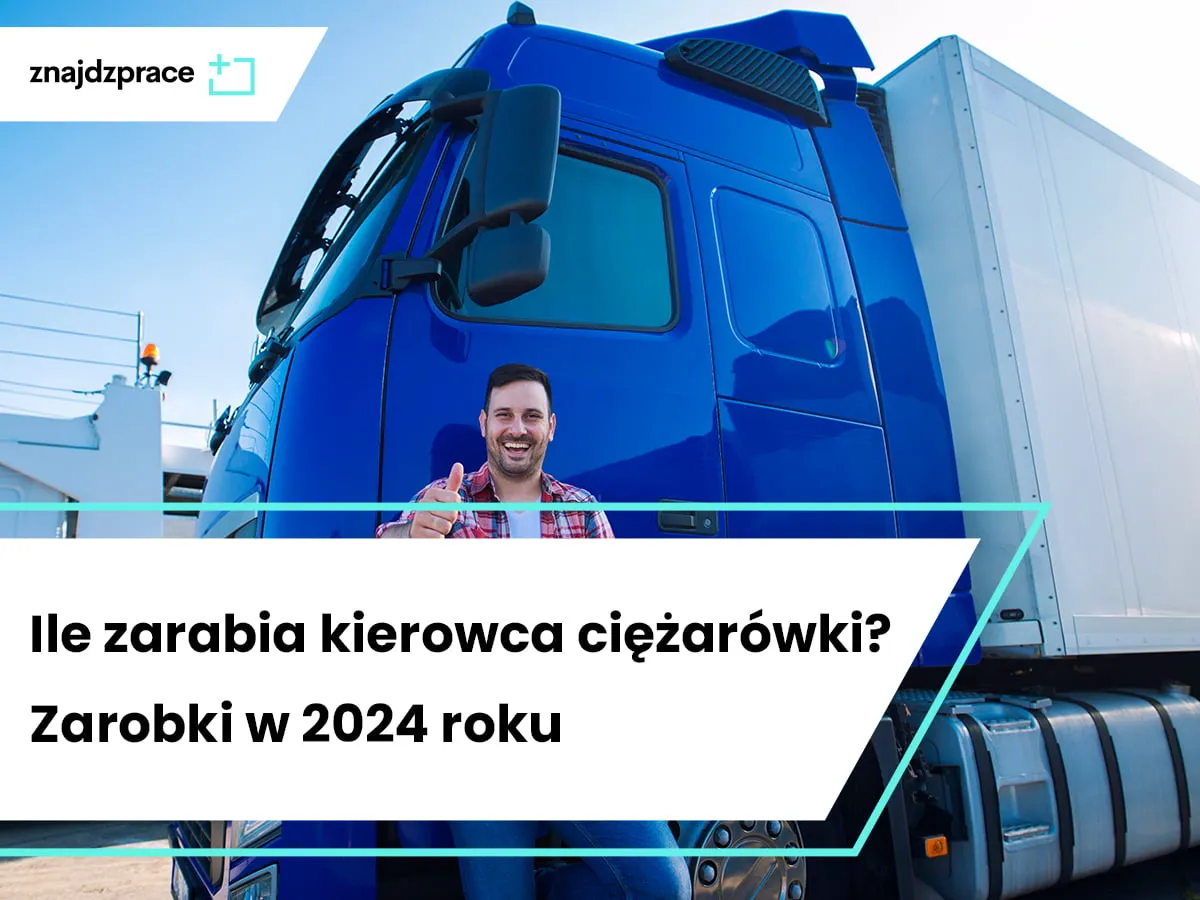 Zdjęcie Ile zarabiają kierowcy TIR-ów w Polsce? Fakty, które zaskakują