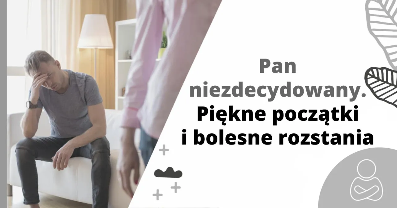 Zdjęcie Nie wiem czego chce w związku - jak poradzić sobie z niepewnością?