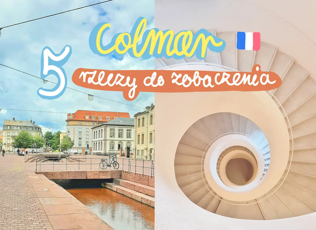 Zdjęcie Nie przegap tych atrakcji w Colmar – odkryj ukryte skarby miasta