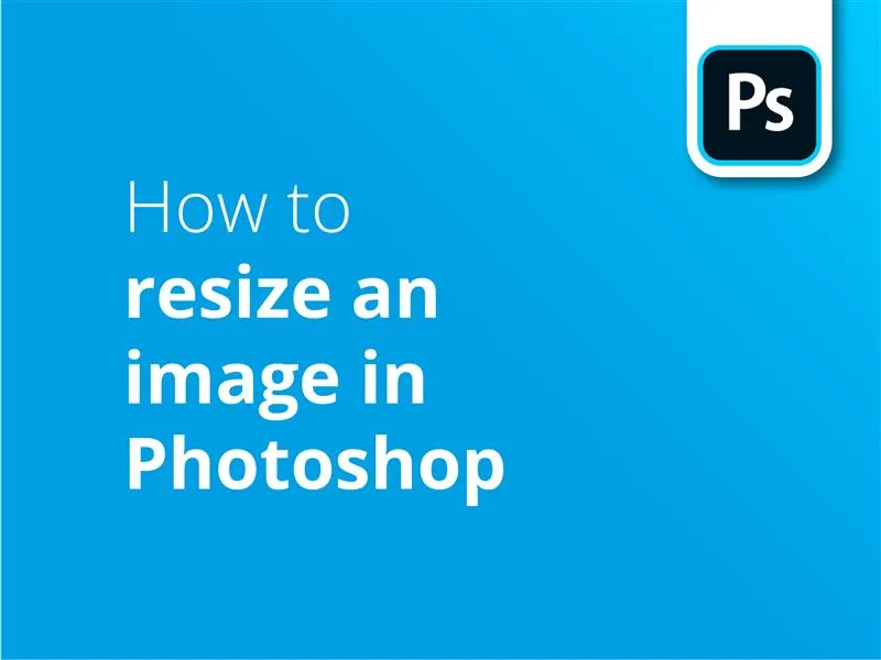 Zdjęcie Jak zmienić rozmiar zdjęcia w Photoshopie bez utraty jakości