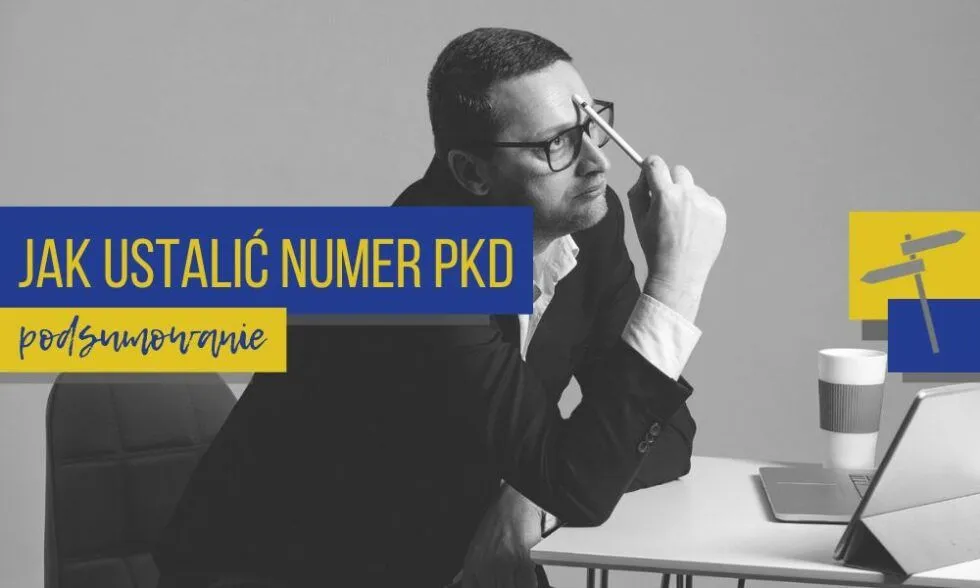 Zdjęcie Jak ustalić kod PKD bez błędów i uniknąć problemów w działalności gospodarczej