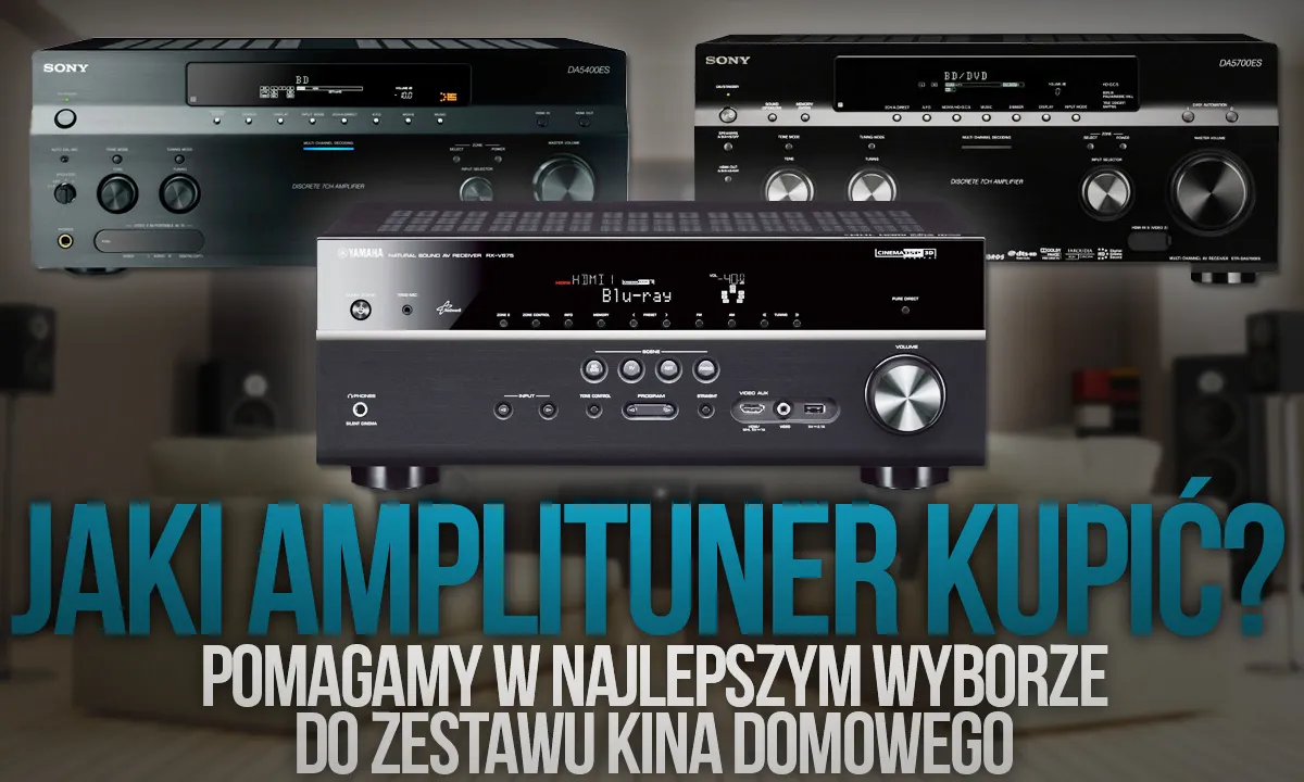 Zdjęcie Najlepsze amplitunery do kina domowego - co wybrać na forum?