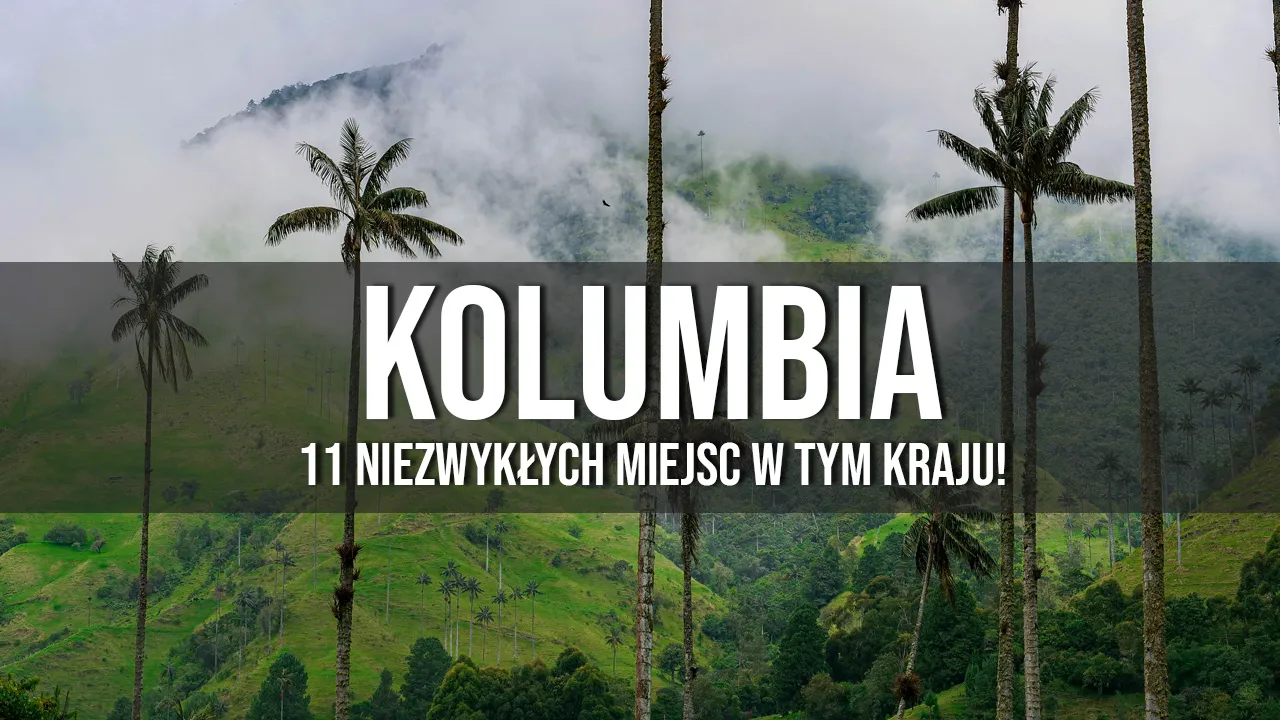 Zdjęcie Najlepsze atrakcje w Kolumbii, które musisz zobaczyć na własne oczy