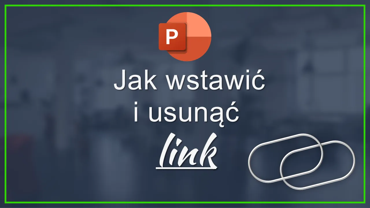Zdjęcie Jak dodać hiperłącza w PowerPoint - proste kroki, które musisz znać