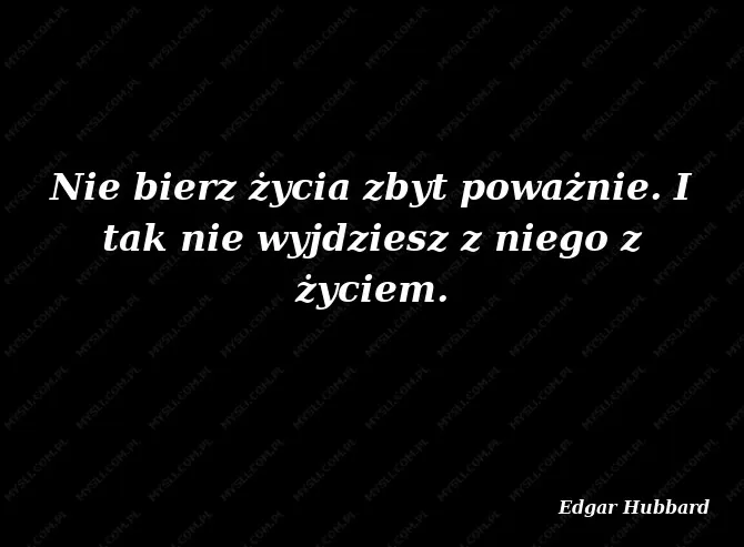 Zdjęcie Inspirujące cytaty: Bierz z życia jak najwięcej i ciesz się chwilą