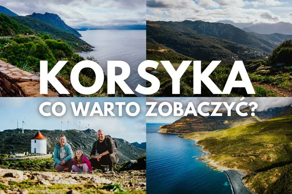 Zdjęcie Korsyka najpiękniejsze miejsca, które musisz zobaczyć w życiu