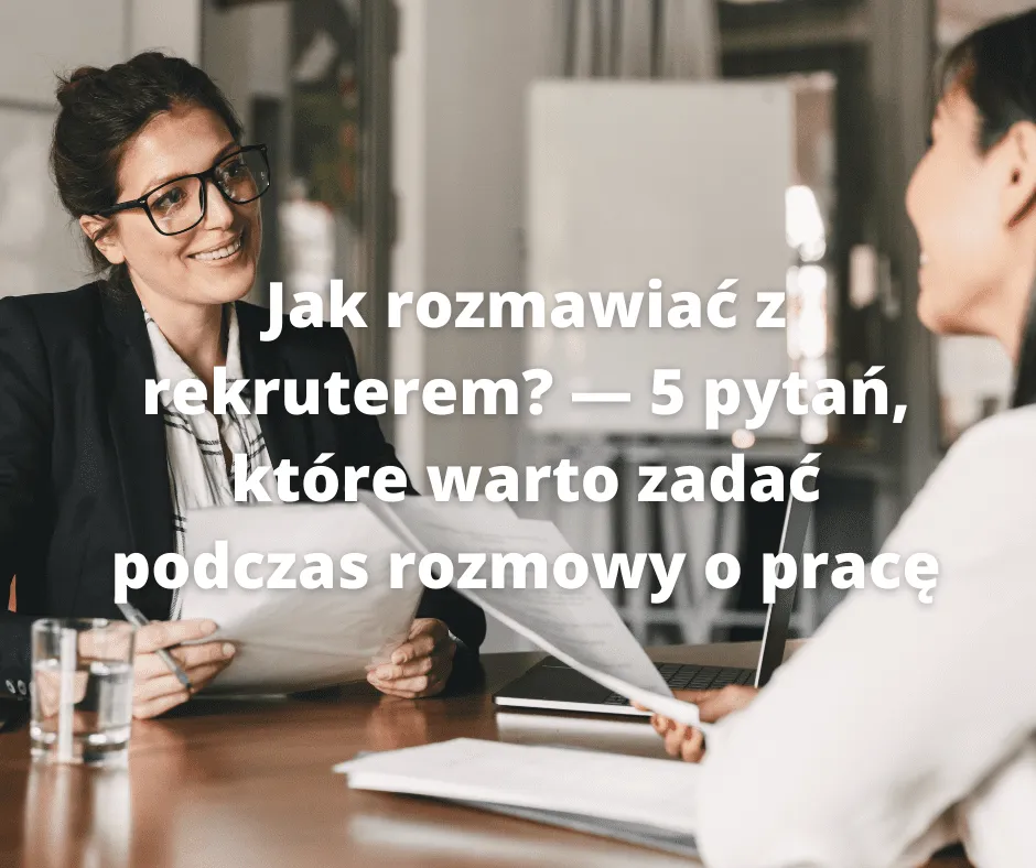 Zdjęcie Jakie pytania zadać na rozmowie o pracę, aby uniknąć rozczarowań?