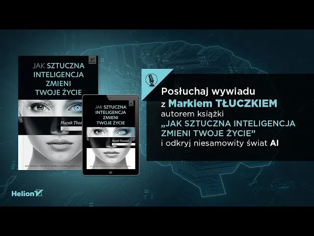 Zdjęcie Jak sztuczna inteligencja zmieni twoje życie i jakie niesie zagrożenia
