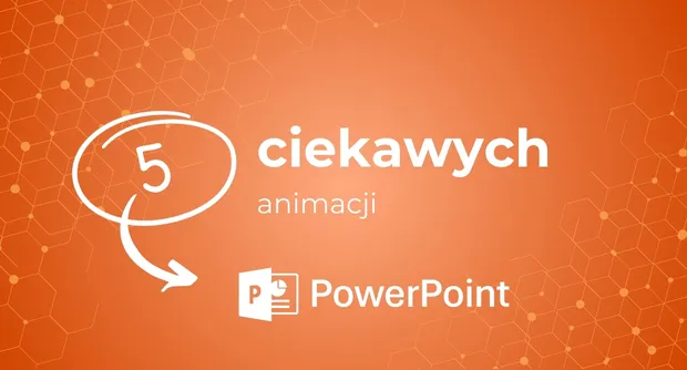 Zdjęcie Jak dodać animacje w PowerPoint i ożywić swoje prezentacje