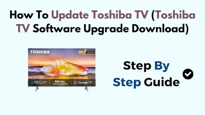 Zdjęcie Jak zaktualizować telewizor Toshiba i uniknąć problemów z oprogramowaniem