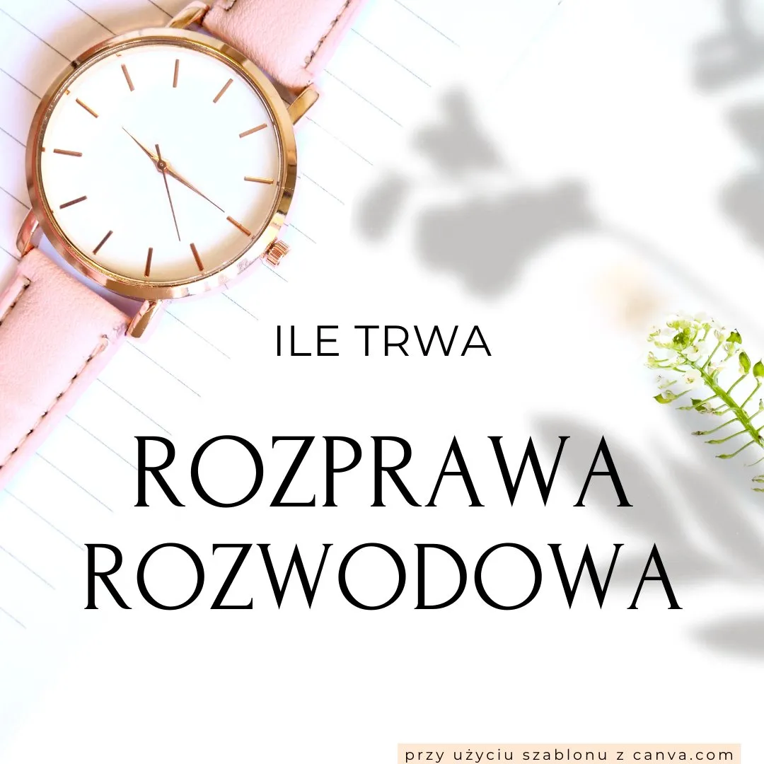 Zdjęcie Ile trwa rozprawa rozwodowa? Poznaj czynniki wpływające na czas trwania
