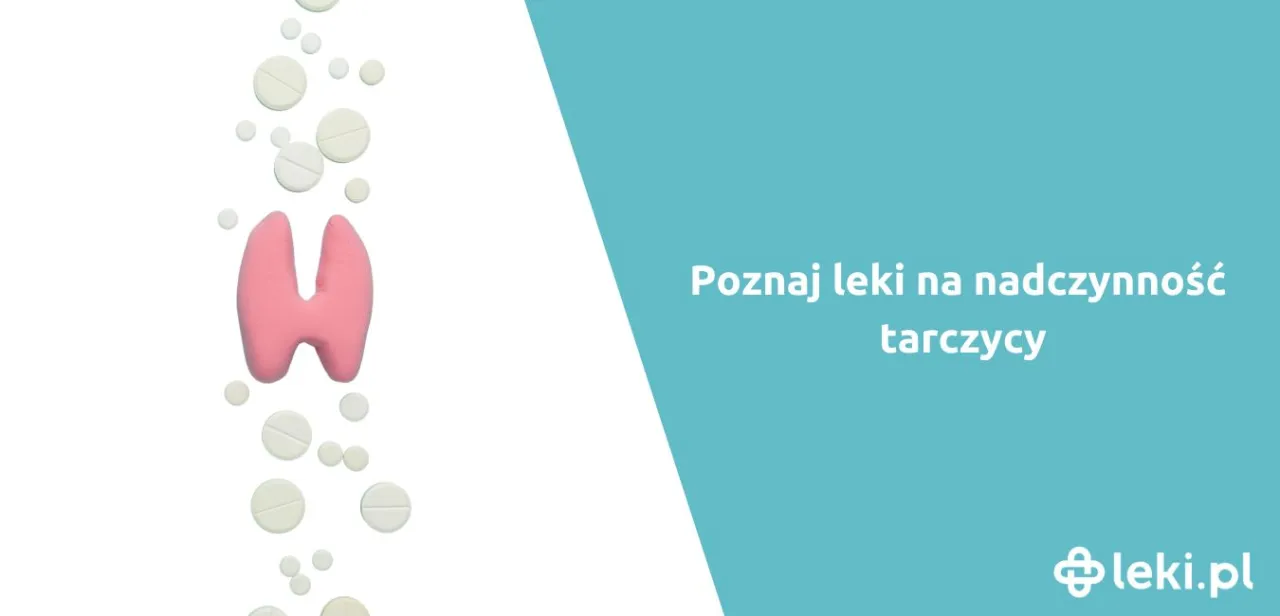 Zdjęcie Jakie leki na nadczynność tarczycy pomogą Ci odzyskać zdrowie?