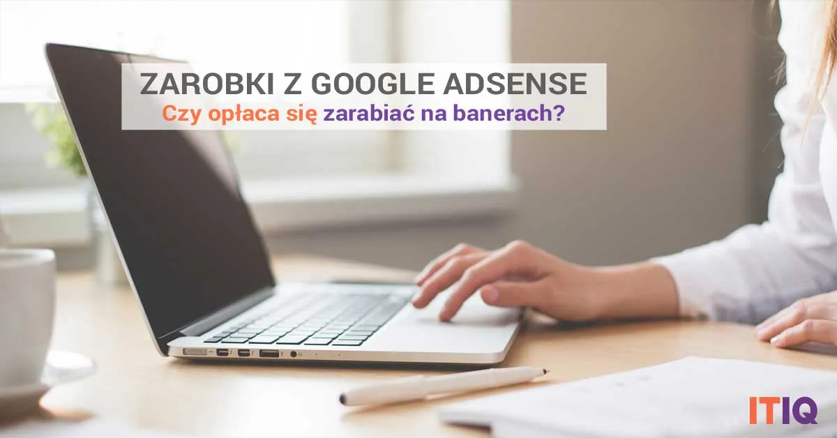 Zdjęcie Ile można zarobić na AdSense? Fakty i mity o potencjalnych dochodach