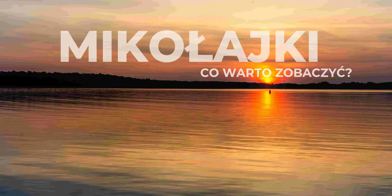 Zdjęcie Mikołajki atrakcje – 10 niezwykłych miejsc, które musisz odwiedzić