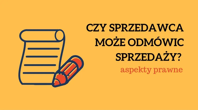 Zdjęcie Czy sprzedający może odstąpić od umowy? Poznaj kluczowe zasady i ryzyka