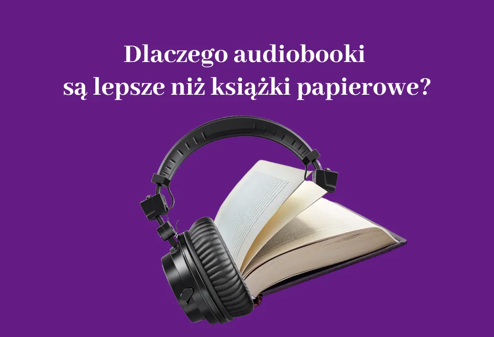 Zdjęcie Audiobook czy książka – co lepsze? Porównanie zalet, wad i wpływu na codzienne życie