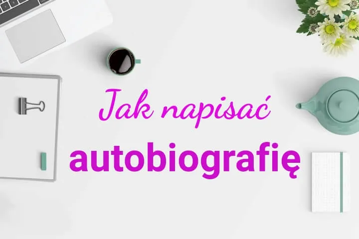 Zdjęcie Jak napisać książkę o swoim życiu – praktyczne porady i inspiracje dla początkujących autorów