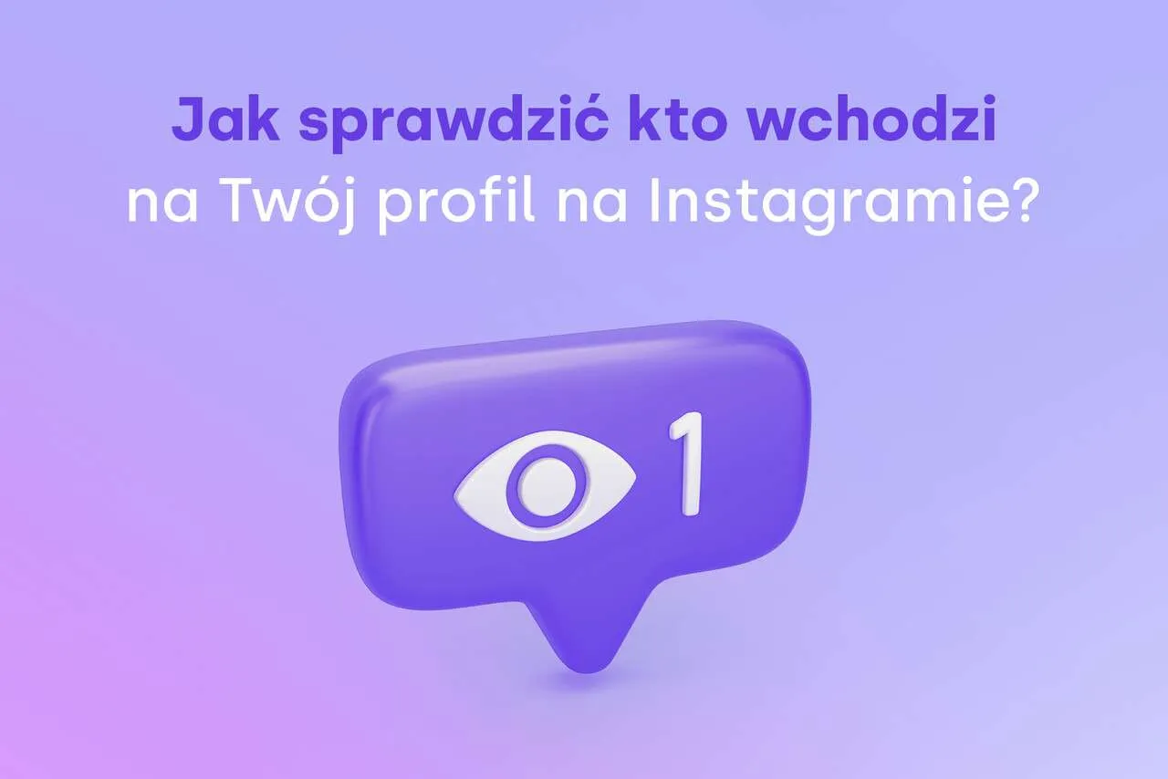 Zdjęcie Aplikacja do sprawdzania kto wchodzi na Instagram – co musisz wiedzieć