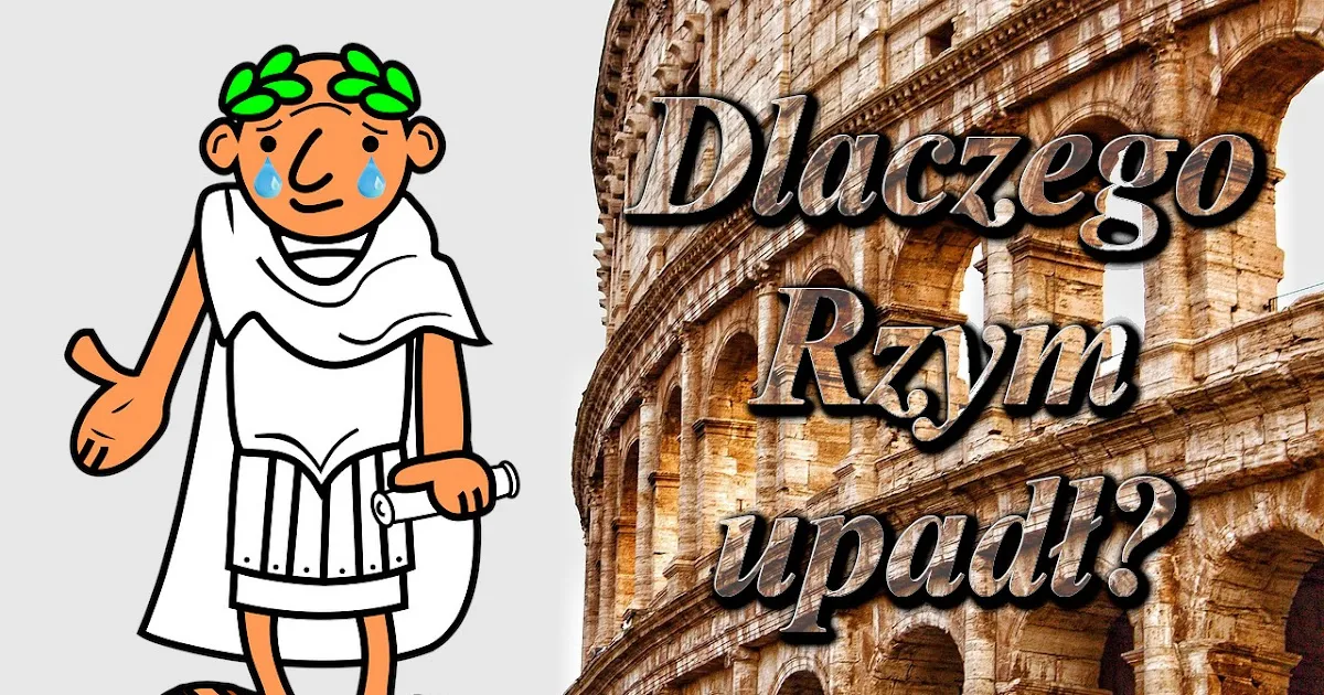Zdjęcie Dlaczego Rzym upadł? Historia upadku Cesarstwa Rzymskiego i jego konsekwencje