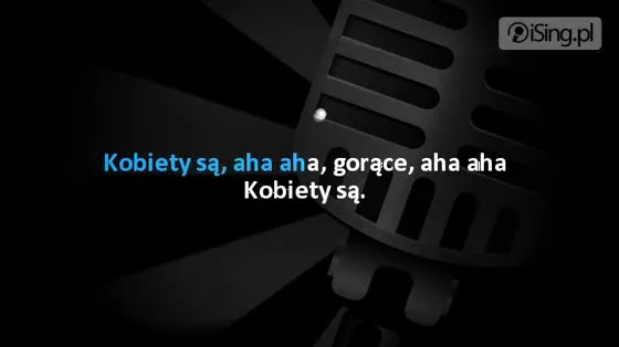 Zdjęcie Kto śpiewa kobiety są gorące? Poznaj artystę i jego przebój