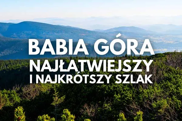 Zdjęcie Babia Góra szlak czerwony ile km – poznaj długość i trudności trasy