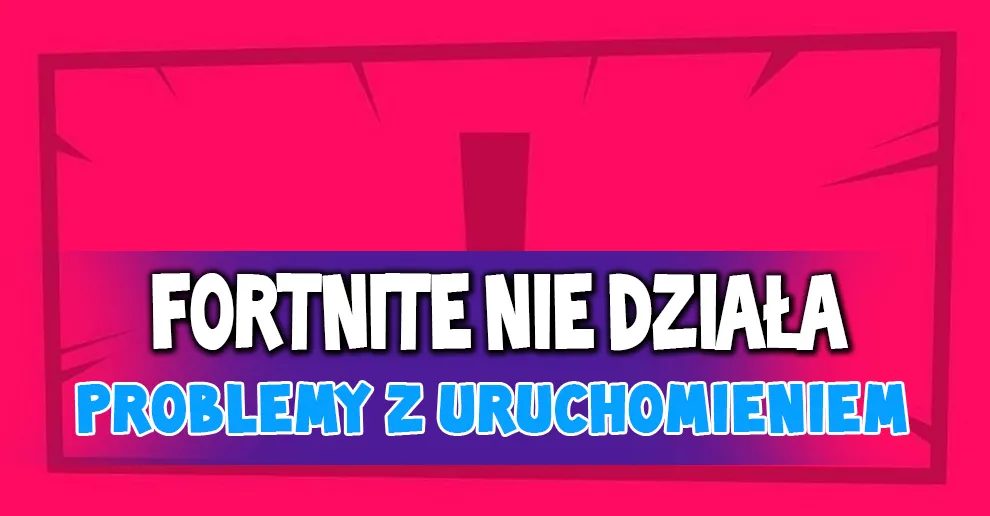 Zdjęcie Awaria Fortnite: Co robić gdy popularna gra nie działa? Porady