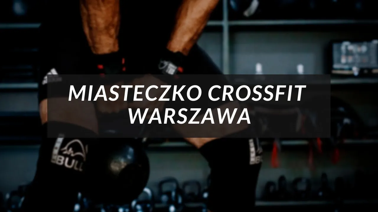 Zdjęcie Gdzie znaleźć najlepsze kluby CrossFit w Warszawie? Sprawdź teraz!