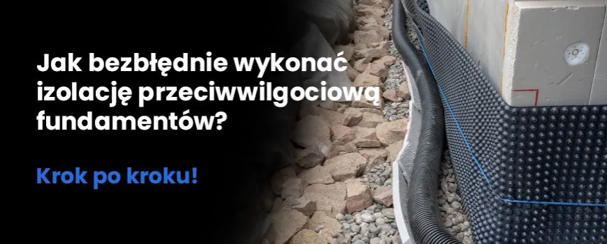 Zdjęcie Jaka izolacja na fundament: uniknij błędów i wybierz najlepiej