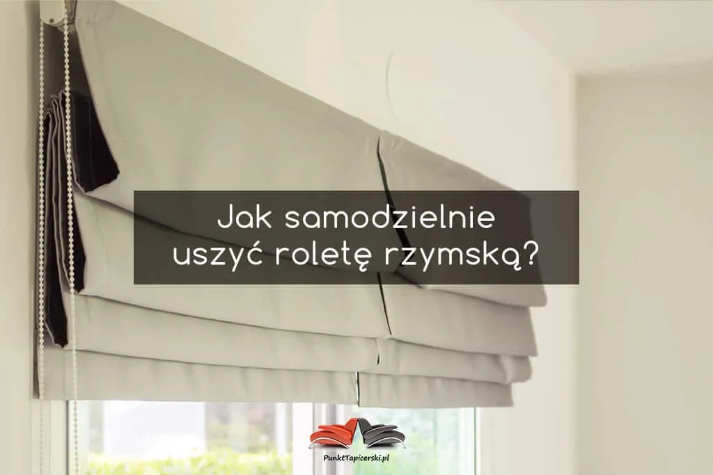 Zdjęcie Jak uszyć roletę rzymską z firanki i uniknąć najczęstszych błędów