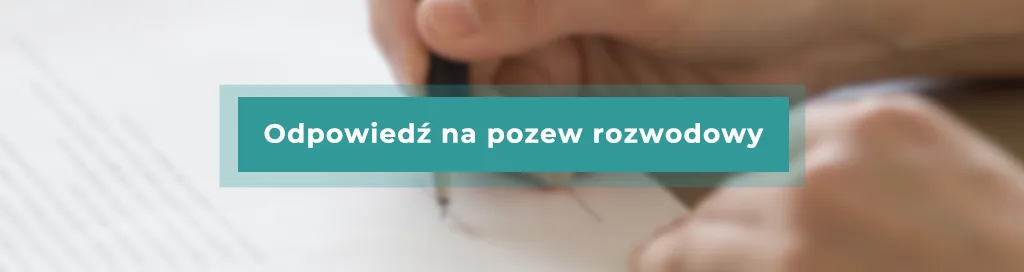 Zdjęcie Jak napisać odpowiedź na pozew rozwodowy, by uniknąć problemów?