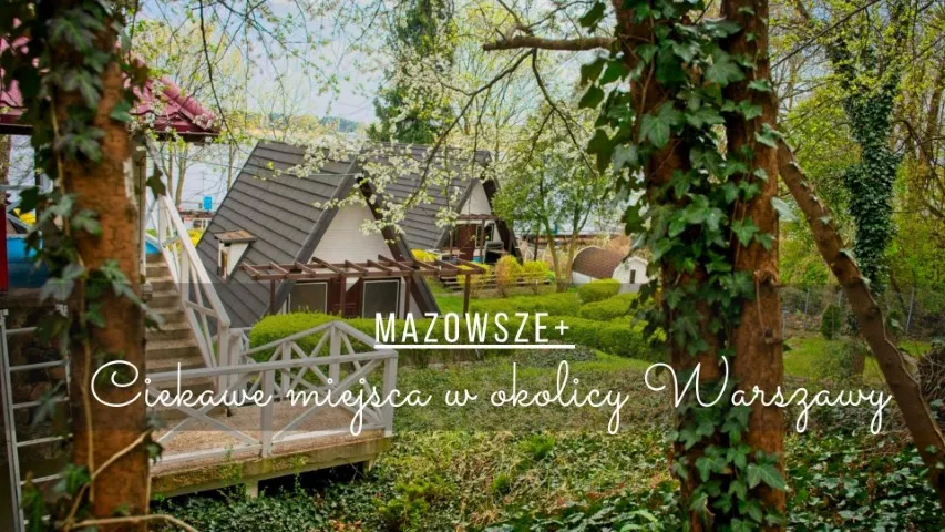 Zdjęcie Najlepsze miejsca do zwiedzenia w okolicach Warszawy, które musisz zobaczyć