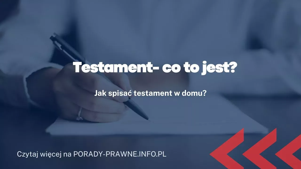Zdjęcie Kto spisuje testament i jakie są wymagania prawne?
