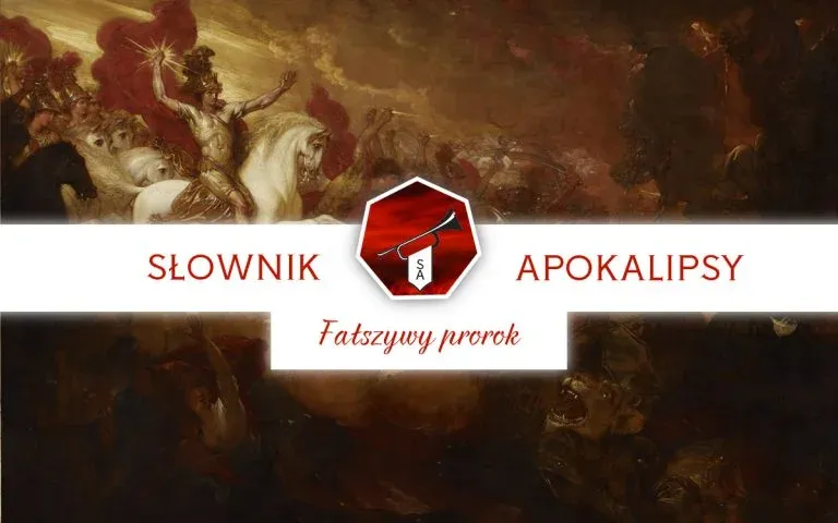 Zdjęcie Fałszywy prorok z Apokalipsy: kim jest i jakie ma konsekwencje dla ludzkości