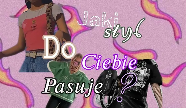 Zdjęcie Quiz jaki styl do ciebie pasuje - odkryj swój unikalny styl życia