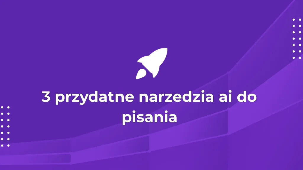 Zdjęcie Sztuczna inteligencja do pisania: poznaj najlepsze narzędzia i ich funkcje