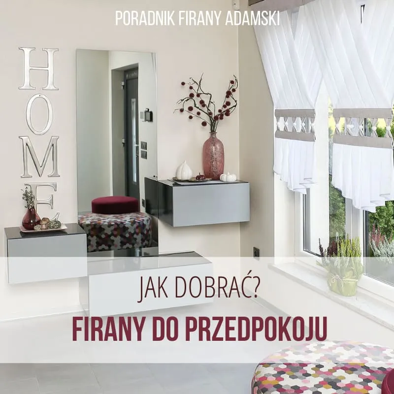 Zdjęcie Jakie firanki do przedpokoju wybrać, aby odmienić przestrzeń?