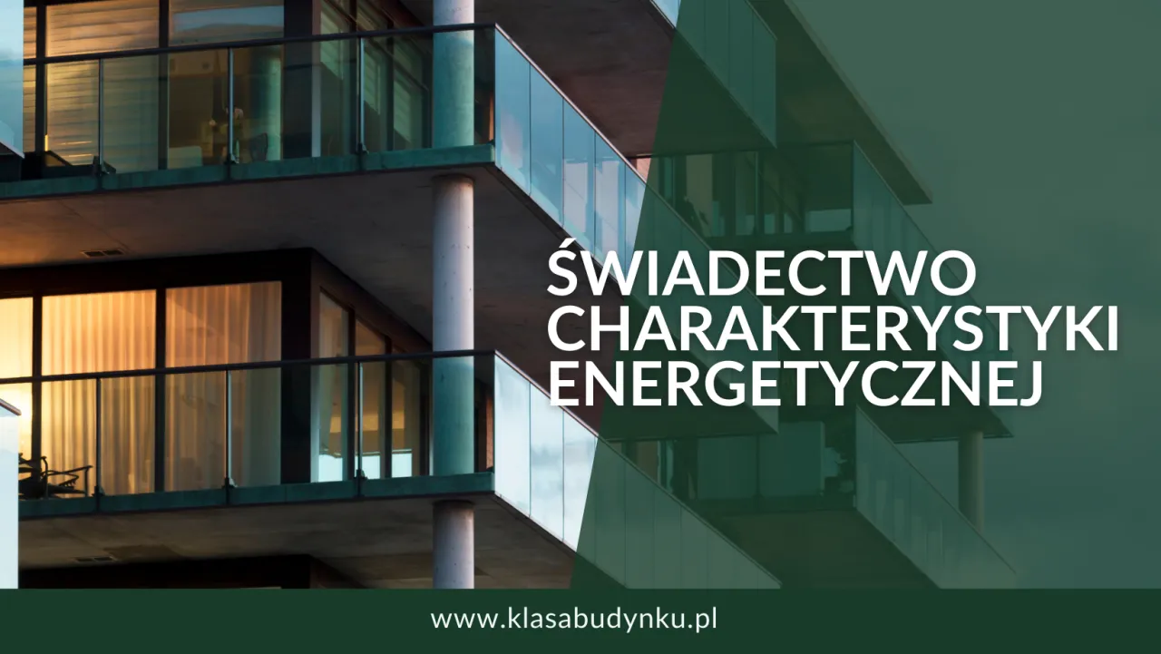 Zdjęcie Świadectwo energetyczne dla jakich budynków? Sprawdź obowiązki i wyjątki