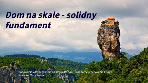 Zdjęcie Przypowieść o domu na skale: Jak budować trwałe fundamenty?