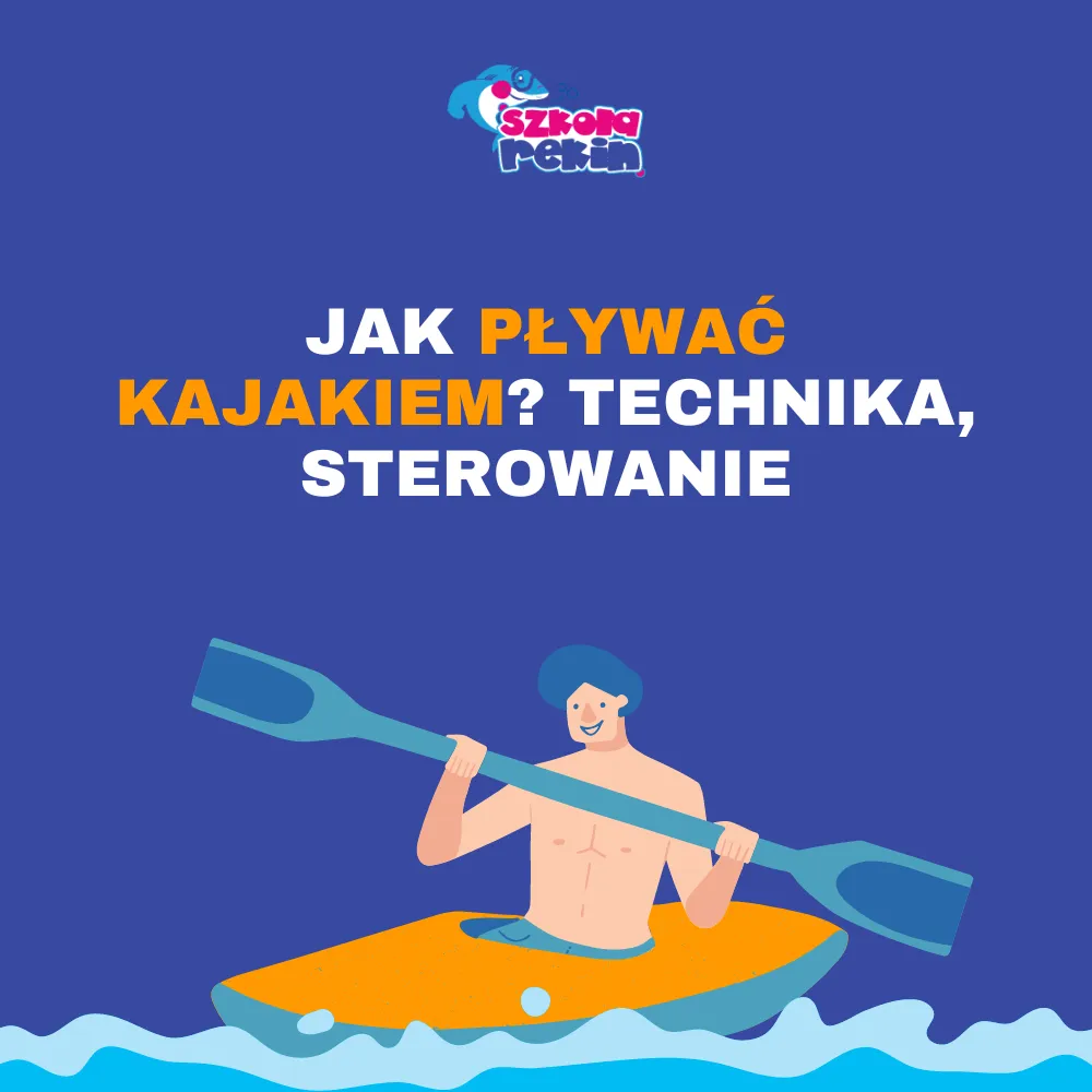 Zdjęcie Jak sterować kajakiem: proste techniki i błędy, których unikniesz