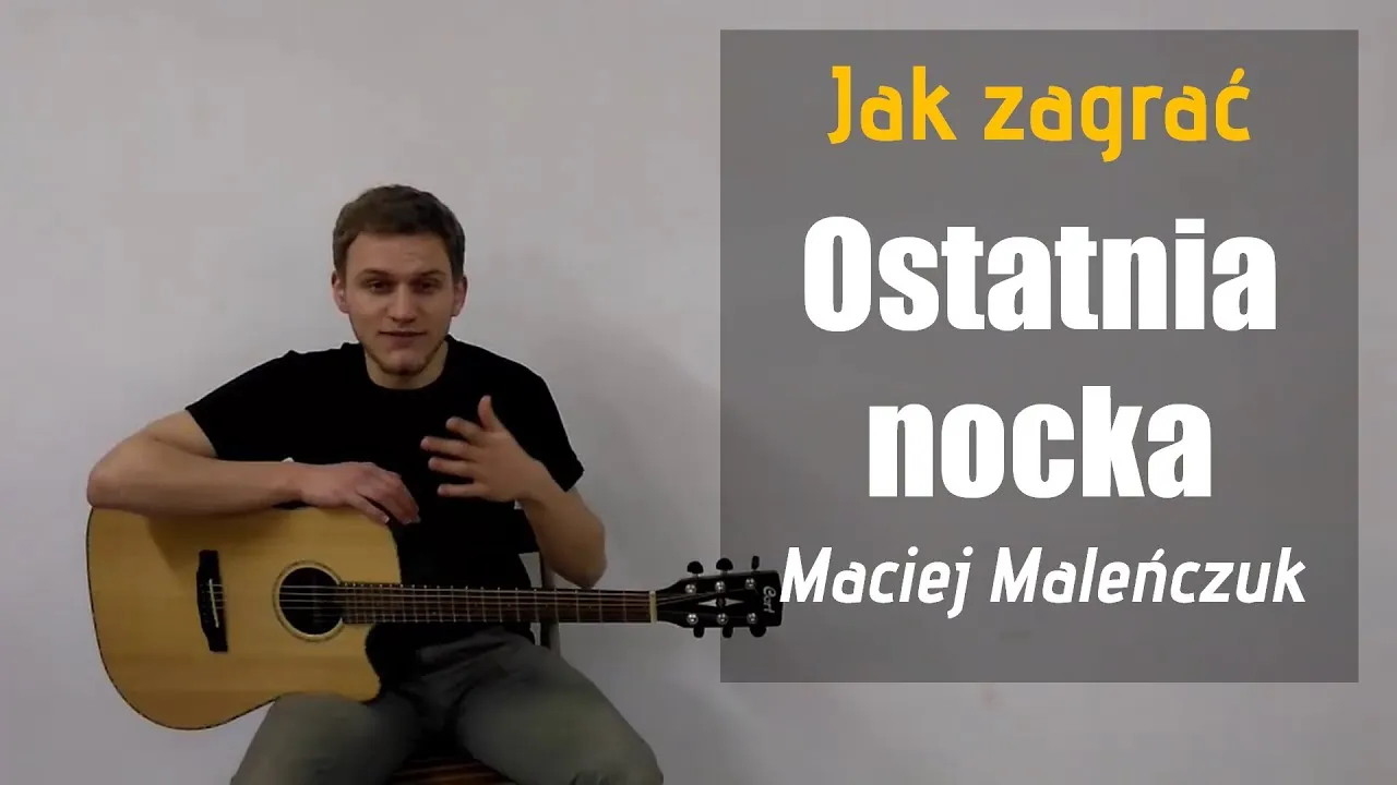 Zdjęcie Chwyty gitarowe do piosenki ostatnia nocka - zagraj ją łatwo i szybko