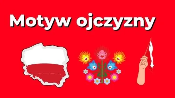 Zdjęcie Jak w tekstach kultury zostaje przedstawiona ojczyzna - analiza motywu