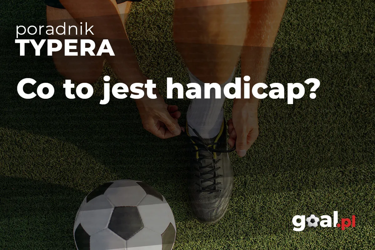 Zdjęcie Handicap co to znaczy po polsku? Zrozum jego zastosowanie w zakładach