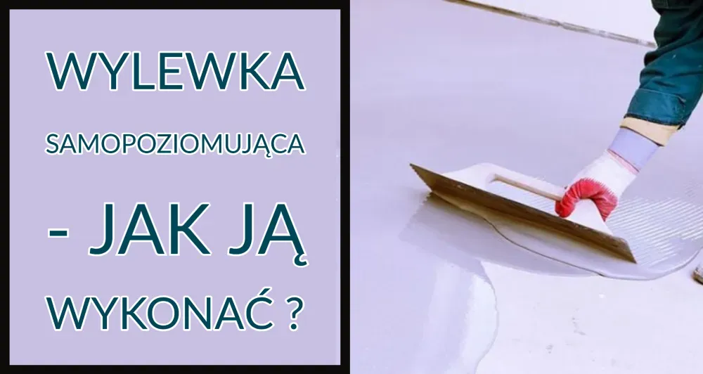 Zdjęcie Wylewka samopoziomująca ile na m2? Oblicz koszty i materiały teraz