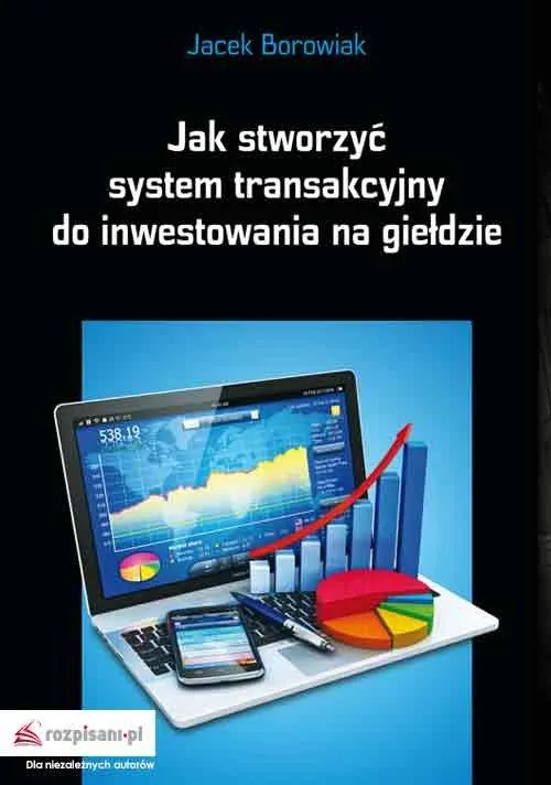 Zdjęcie Jak stworzyć system transakcyjny do inwestowania na giełdzie skutecznie?