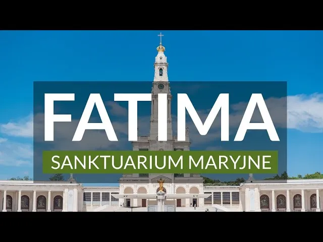 Zdjęcie Fatima - w jakim kraju jest to ważne miejsce kultu maryjnego?