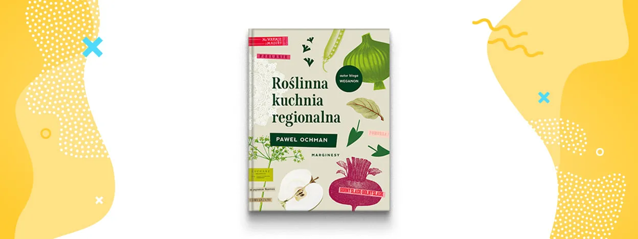 Zdjęcie Roślinna kuchnia regionalna - odkryj zapomniane smaki Polski