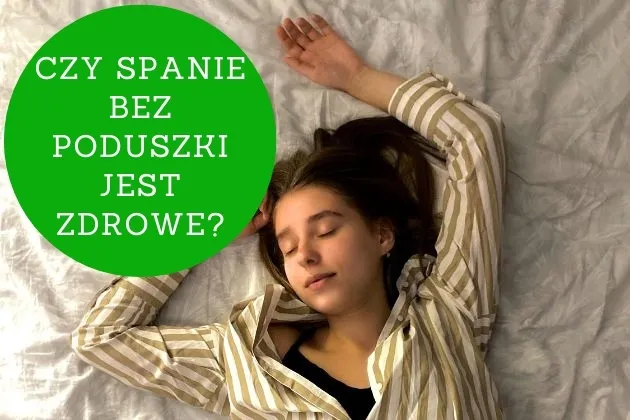 Zdjęcie Czy można spać bez poduszki? Sprawdź, jakie to niesie ryzyko dla zdrowia
