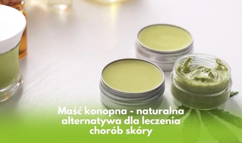 Zdjęcie Na co pomaga maść konopna? Naturalne wsparcie na problemy skórne i bóle.