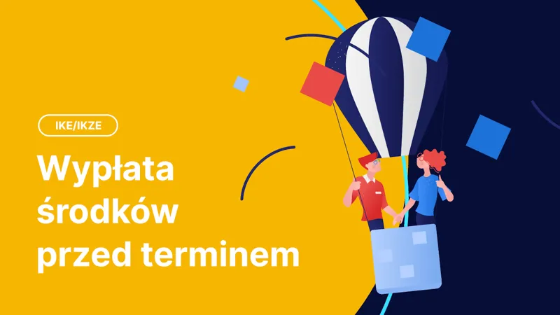Zdjęcie IKZE wcześniejsza wypłata: konsekwencje i warunki, o których musisz wiedzieć